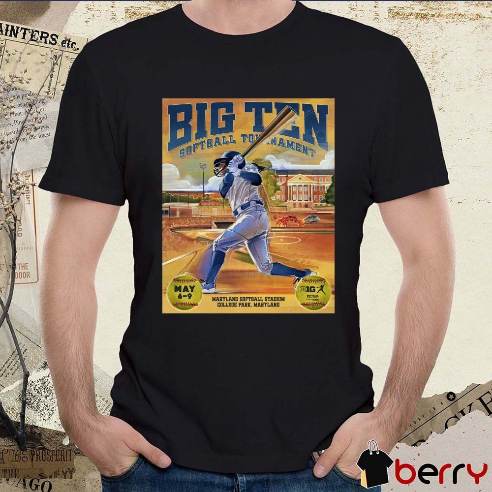 Big Ten Softball Tournament Maryland Softball Stadium College Park Maryland May 6-9 2026 Poster t-shirt