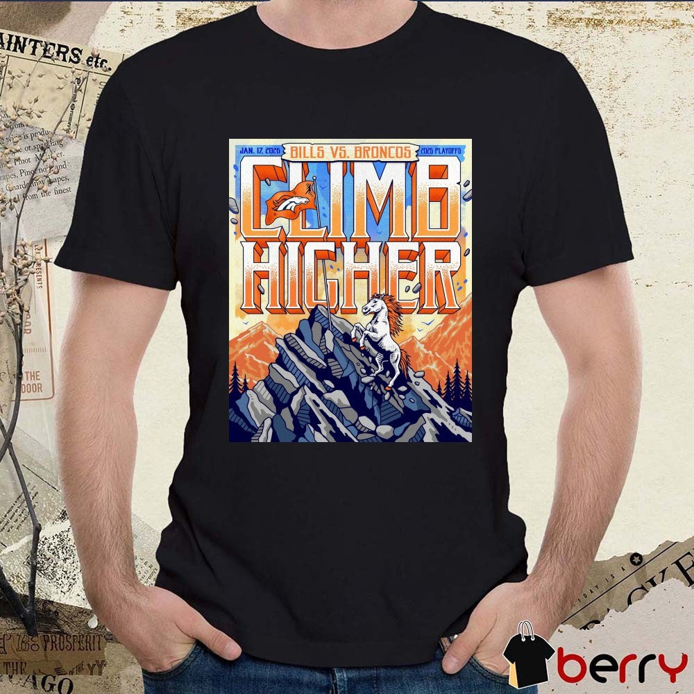 Bills Vs Broncos January 17 2026 NFL 2025 Playoffs Climb Higher Poster t-shirt