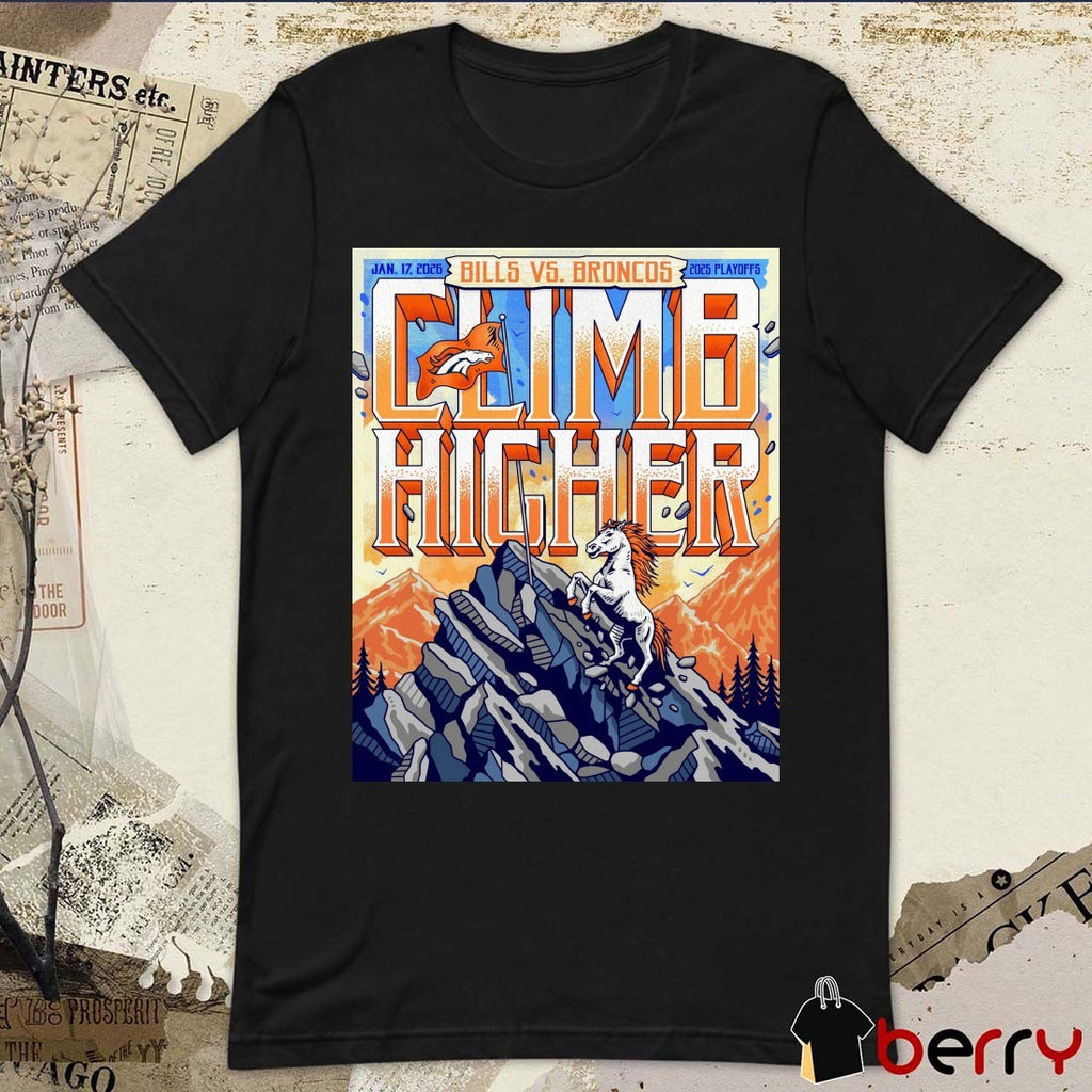 Bills Vs Broncos January 17 2026 NFL 2025 Playoffs Climb Higher Poster t-shirt