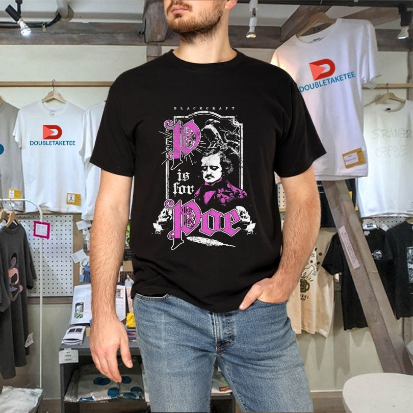 Blackcraft P Is For Poe T-shirts
