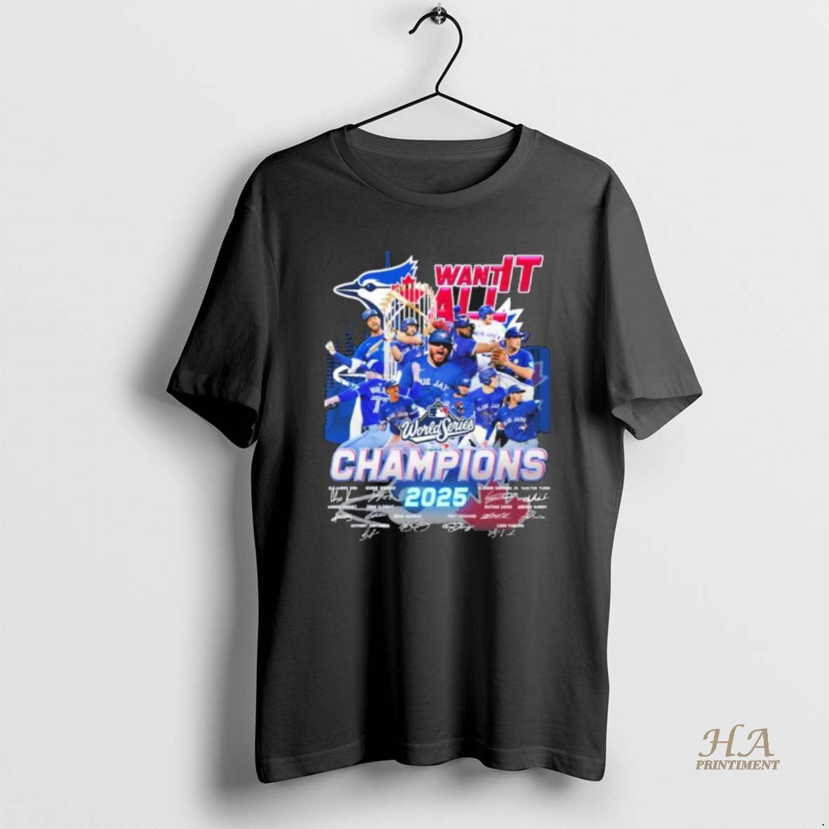 Official Blue Jays Team Want It All World Series Champions Signatures T-Shirts, Hoodie, Sweatshirt | InkNestWear.com
