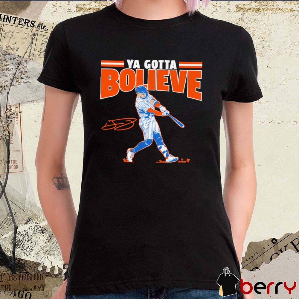 Bo Bichette Ya Gotta Bolieve New York Mets 2026 MLB Signature t-shirt