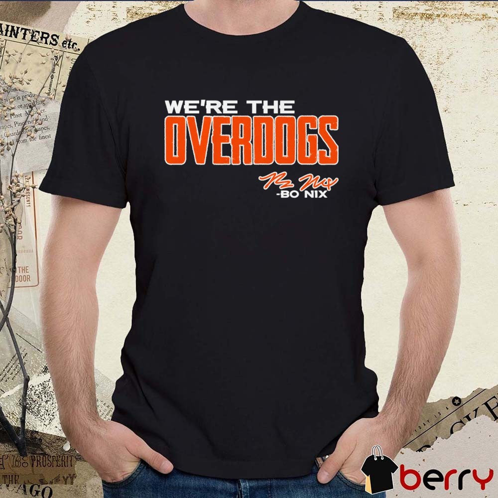 Bo Nix We’re The Overdogs Denver Broncos Signature t-shirt