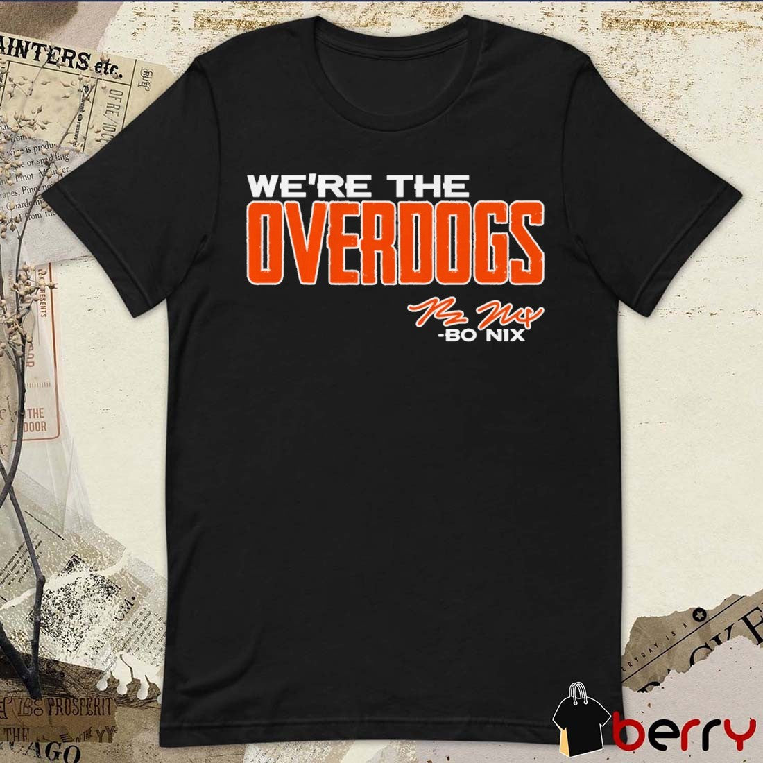 Bo Nix We’re The Overdogs Denver Broncos Signature t-shirt