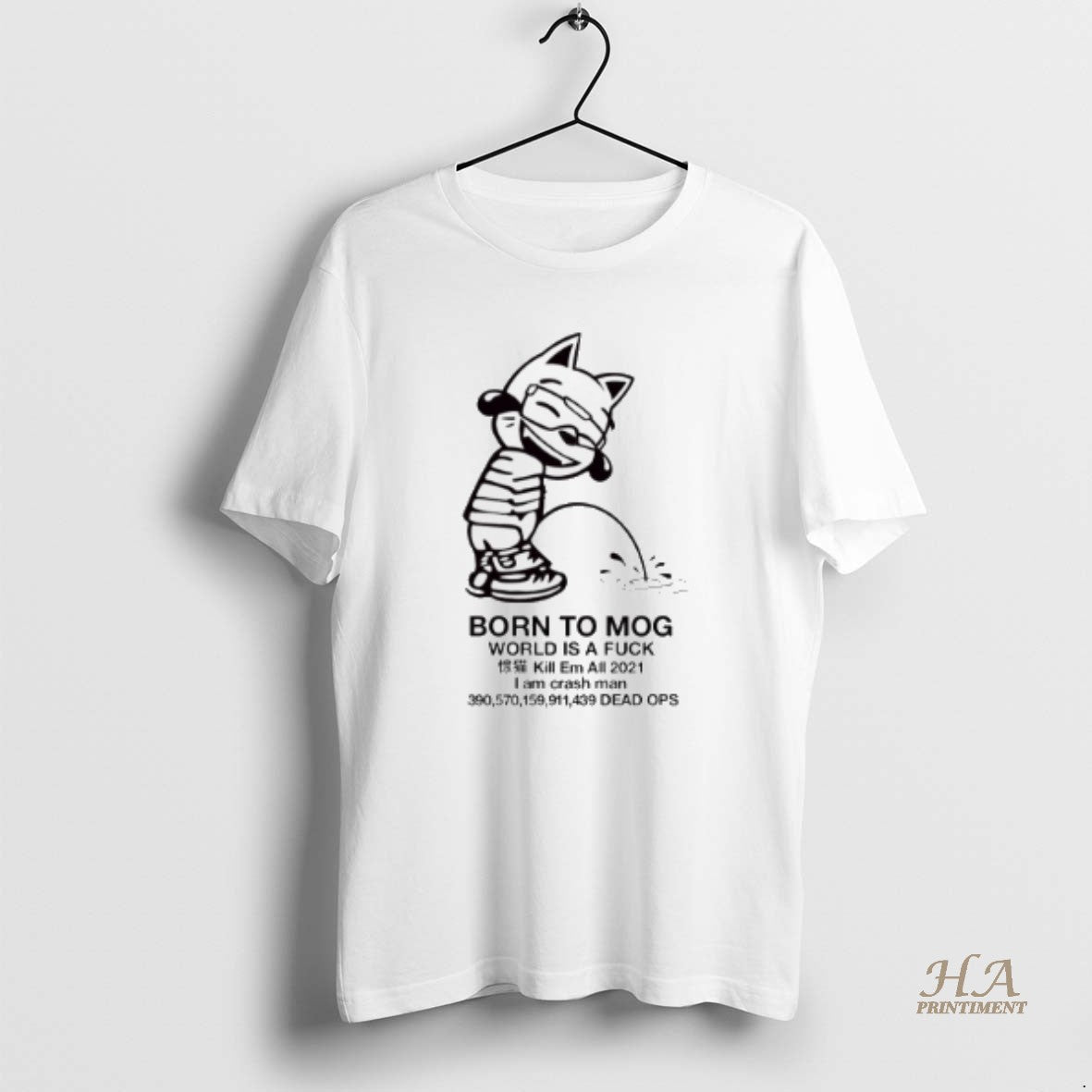 Official Born To Mog World Is A Fuck Kill Em All 2021 T-Shirts, Hoodie, Sweatshirt | InkNestWear.com