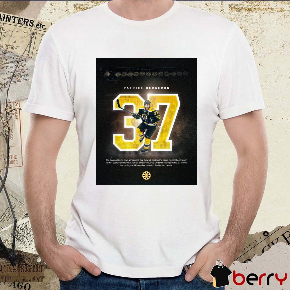 Boston Bruins Patrice Bergeron No. 37 Becoming The 14th Number Raised To The Garden Rafters 2026-27 Season Poster t-shirt