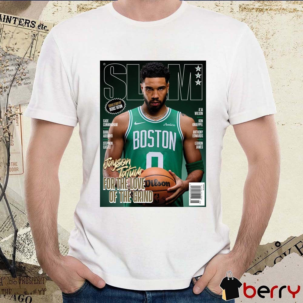 Boston Celtics SLAM Magazine – Jayson Tatum For The Love Of The Grind Poster t-shirt