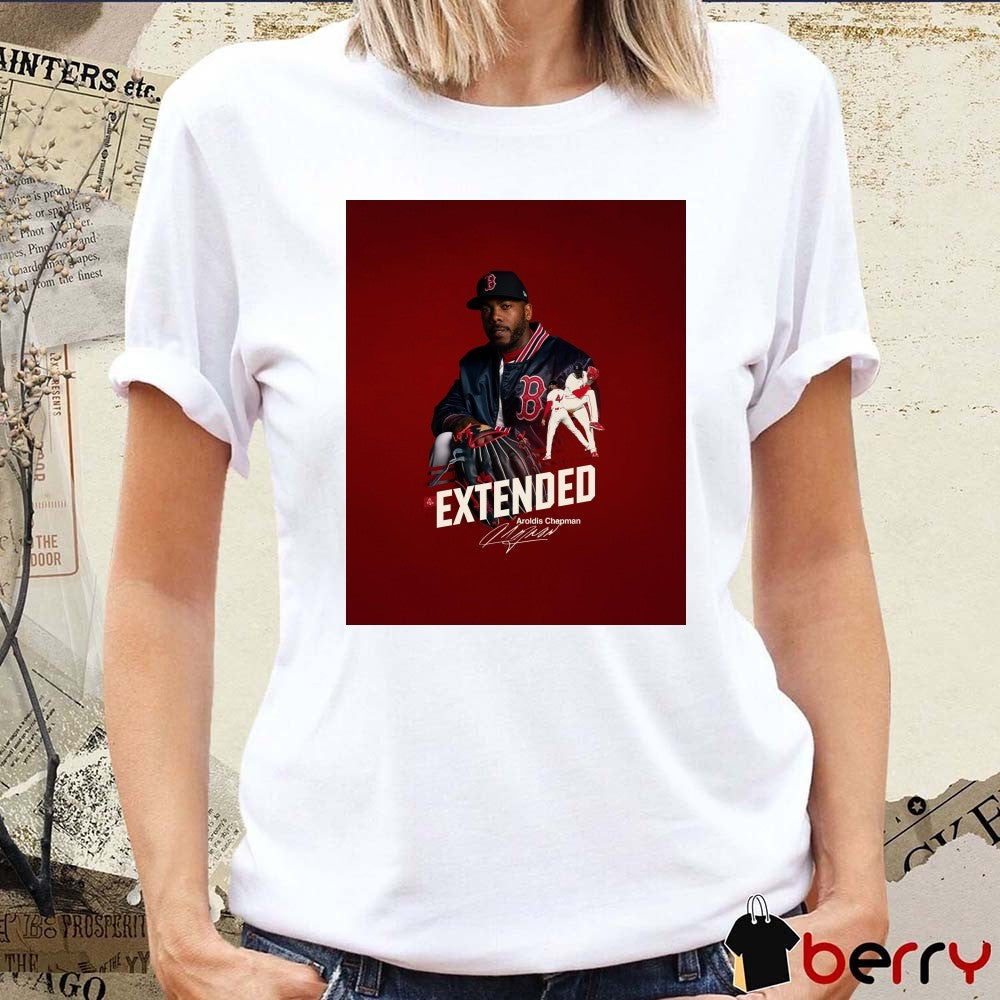Boston Red Sox Aroldis Chapman Extended Locked in Chappy Signature Poster t-shirt