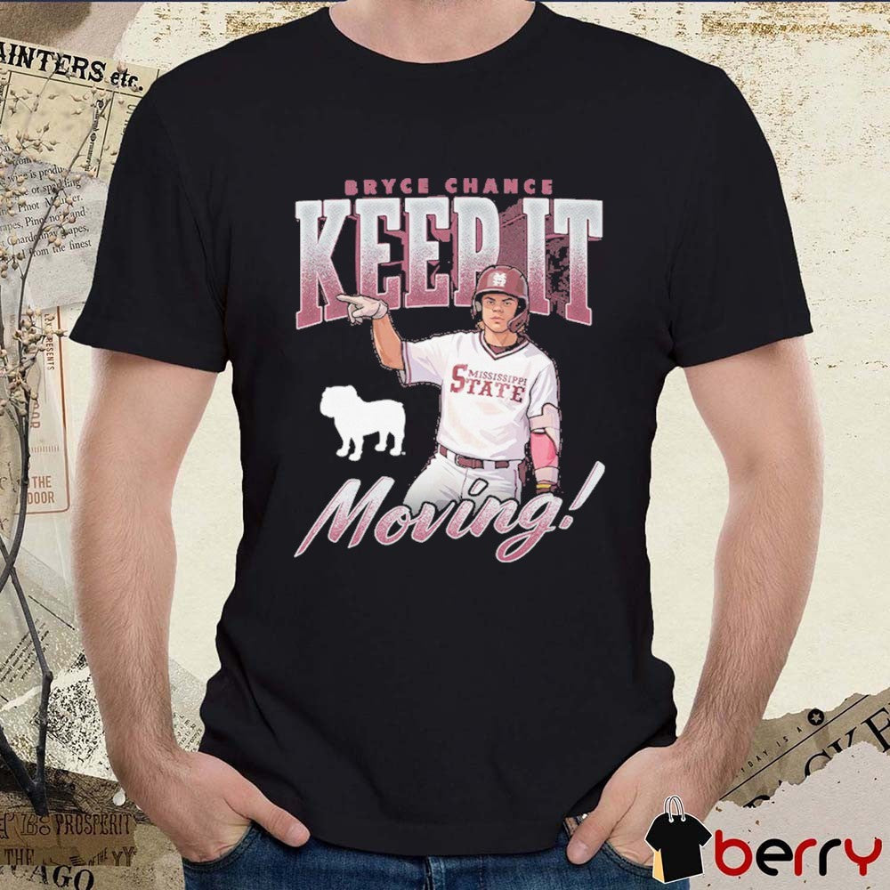 Bryce Chance Keep it Moving Mississippi State Bulldogs NCAA t-shirt