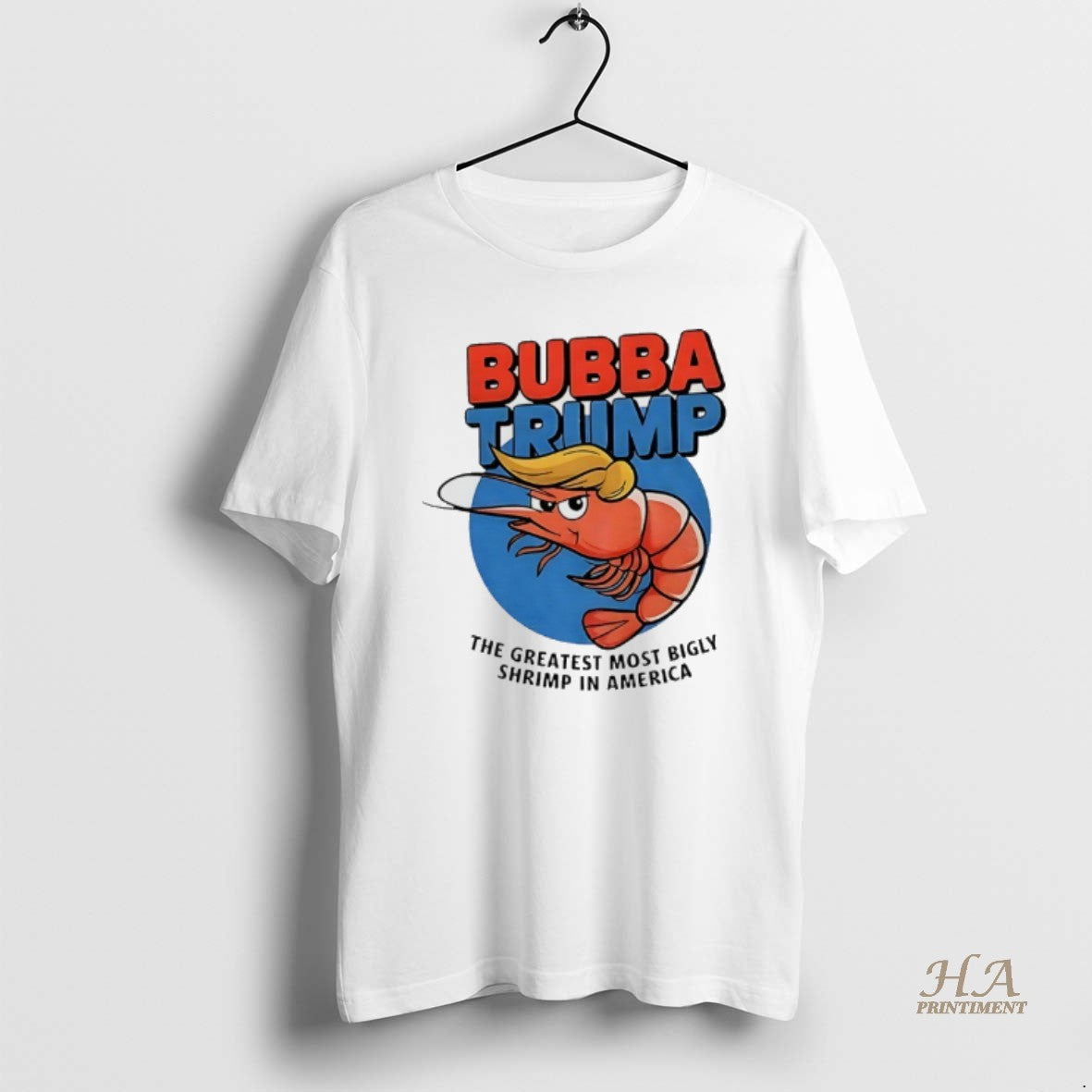Official Bubba Trump The Greatest Most Bigly Shrimp In America Big Beautiful Bill Clinton T-Shirts, Hoodie, Sweatshirt
