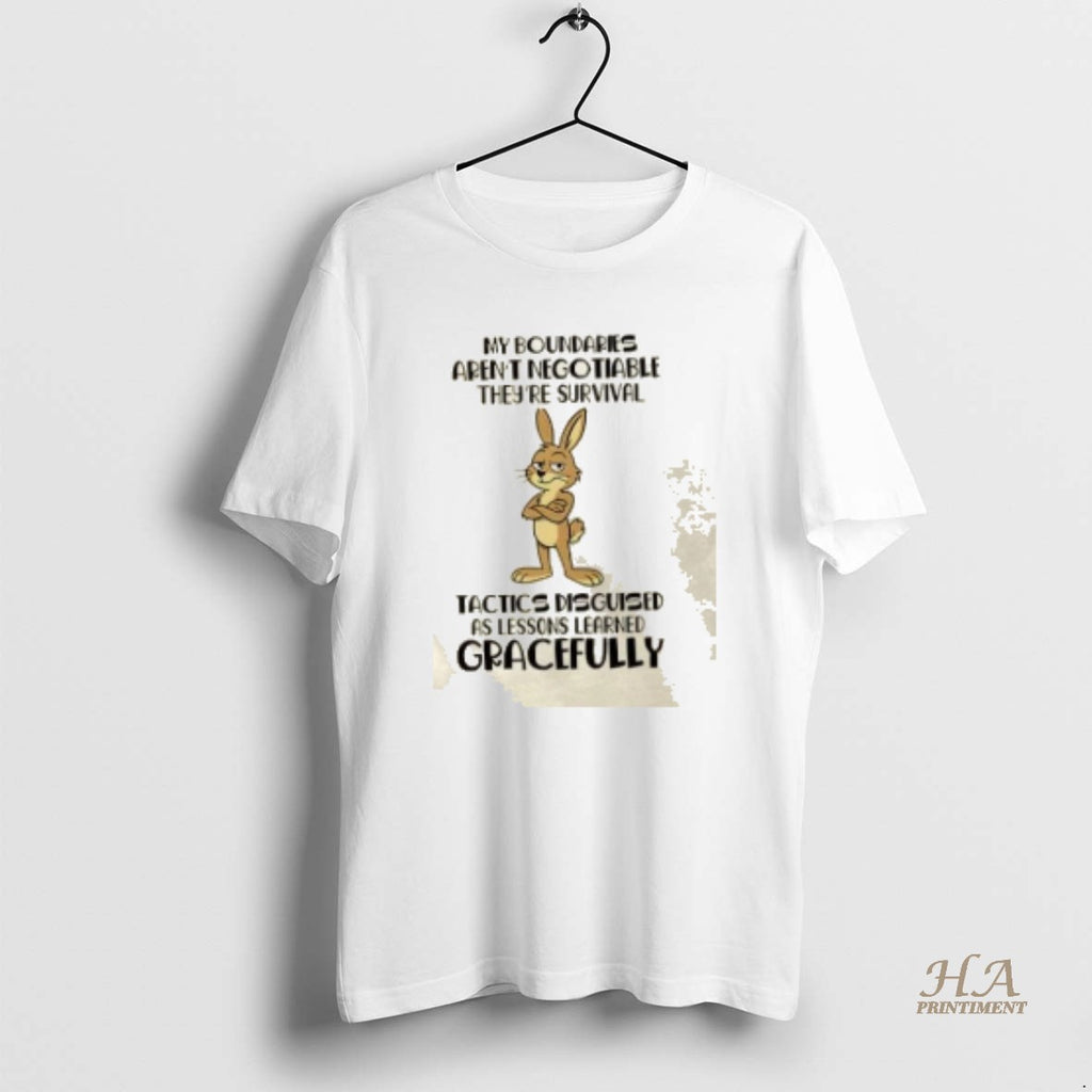 Official Bunny My Boundaries Arent Negotiable Theyre Survival Tactics Disguised As Lessons Learned Gracefully T-Shirts,...