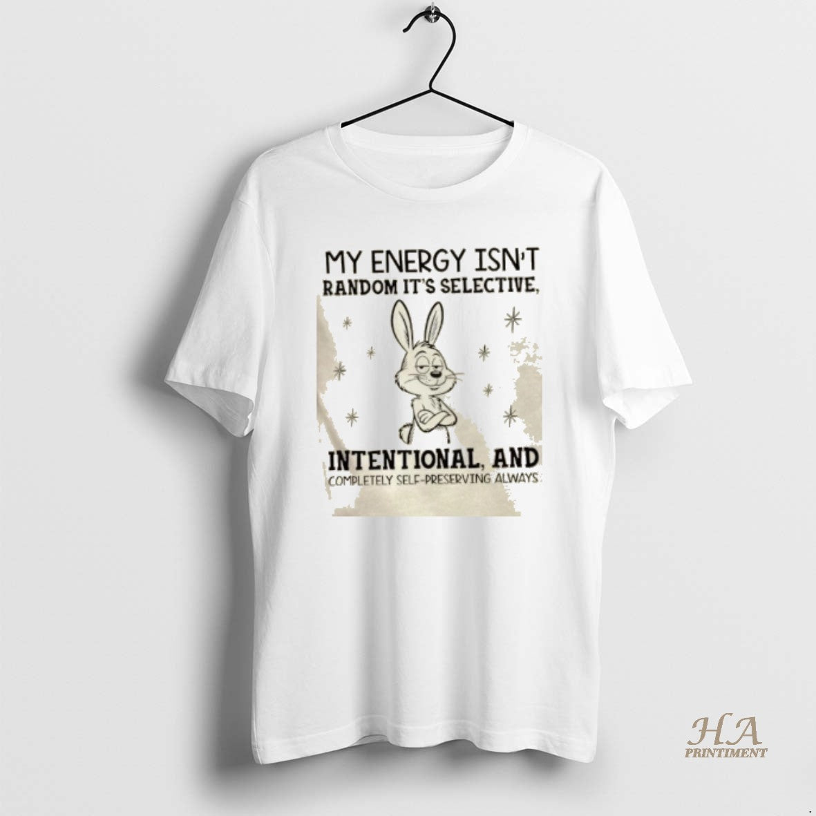 Official Bunny My Energy Isnt Random Its Selective Intentional And Completely Self Preserving Always T-Shirts, Hoodie,...
