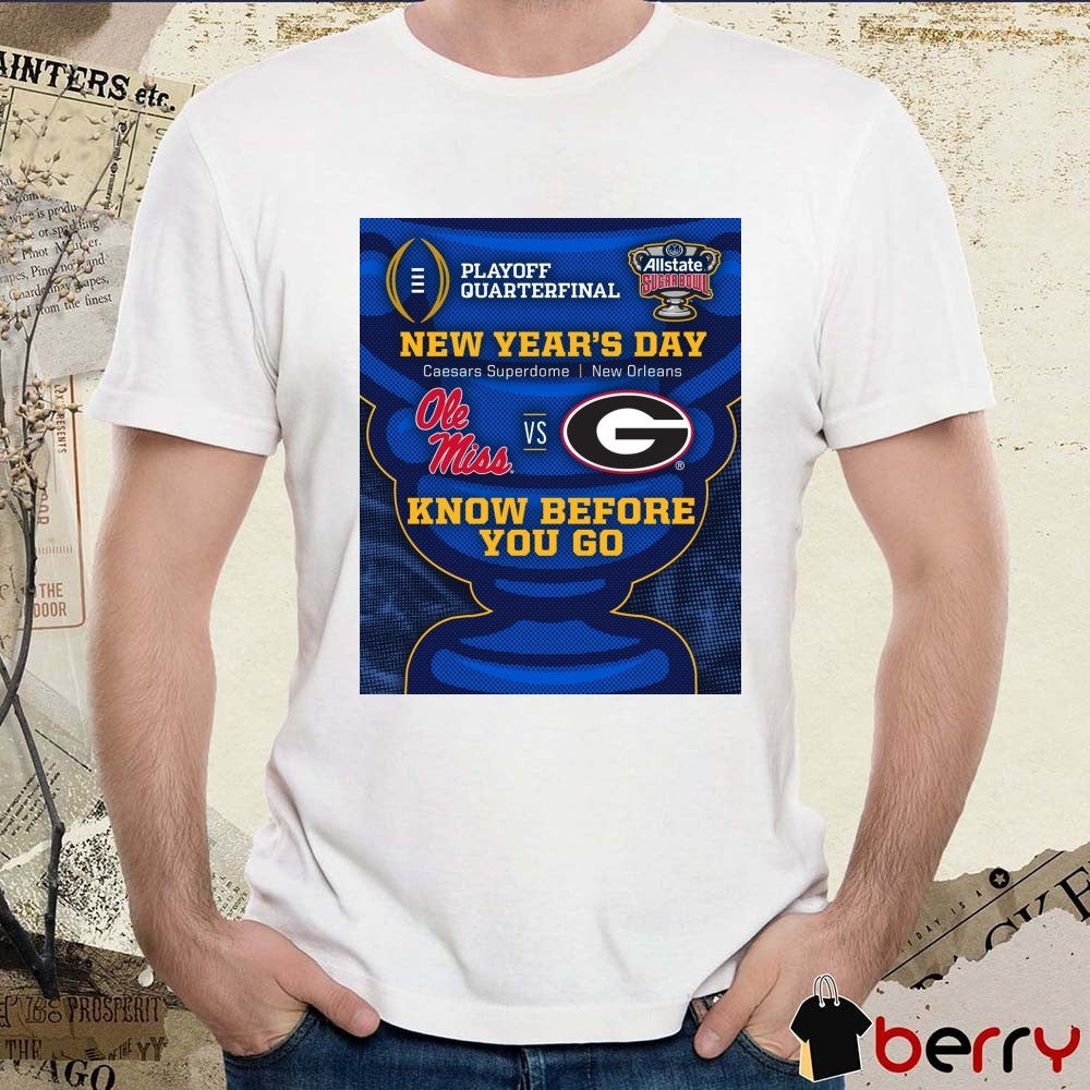 CFP Quarterfinal x Allstate Sugar Bowl Ole Miss Rebels Vs Georgia Bulldogs Know Before You Go Poster t-shirt