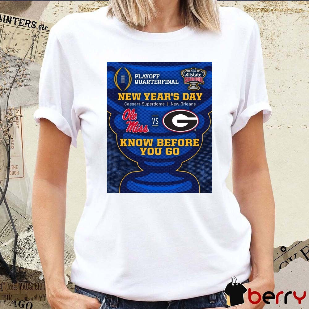 CFP Quarterfinal x Allstate Sugar Bowl Ole Miss Rebels Vs Georgia Bulldogs Know Before You Go Poster t-shirt