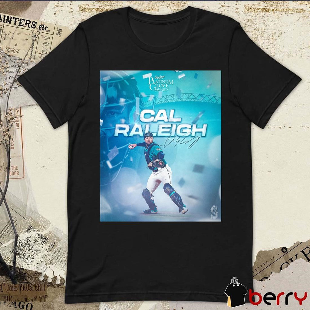 Cal Raleigh Seattle Mariners MLB Rawlings Platinum Glove Award Signature Poster t-shirt