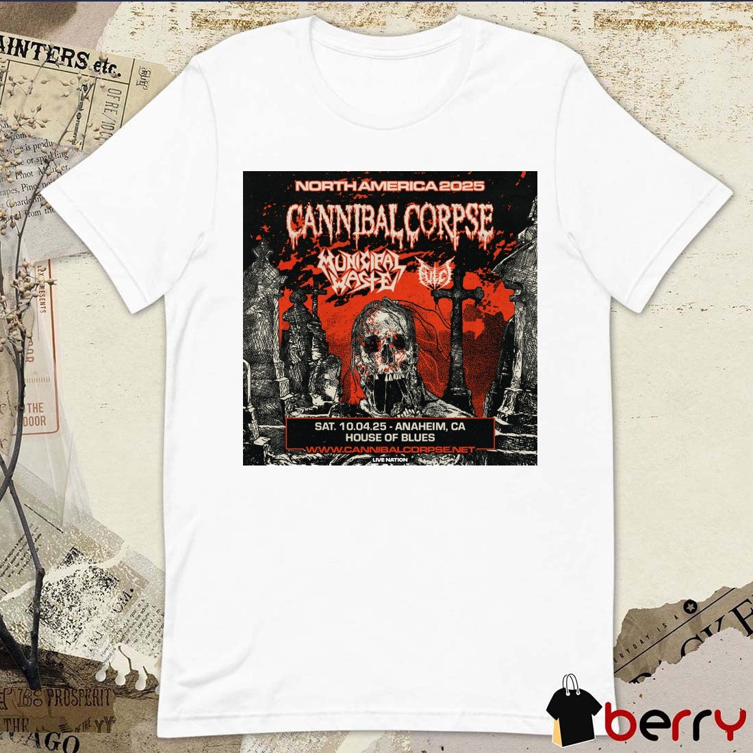 Cannibal Corpse North America 2025 Tour Sat October 4th Anaheim Ca House Of Blues Poster t-shirt