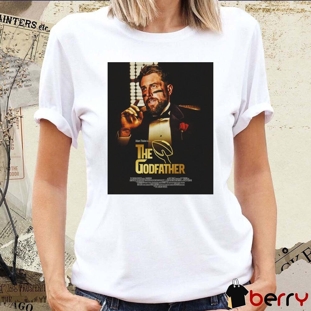 Carolina Panthers Adam Thielen is the Godfather The Carolina Panthers Present A Dan Morgan Poster t-shirt