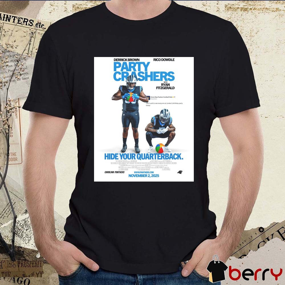 Carolina Panthers Derrick Brown and Rico Dowdle Party Crashers Hide Your Quarterback November 2, 2025 Poster t-shirt