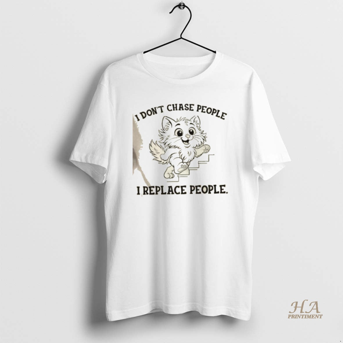 Official Cat I Dont Chase People I Replace People T-Shirts, Hoodie, Sweatshirt | InkNestWear.com