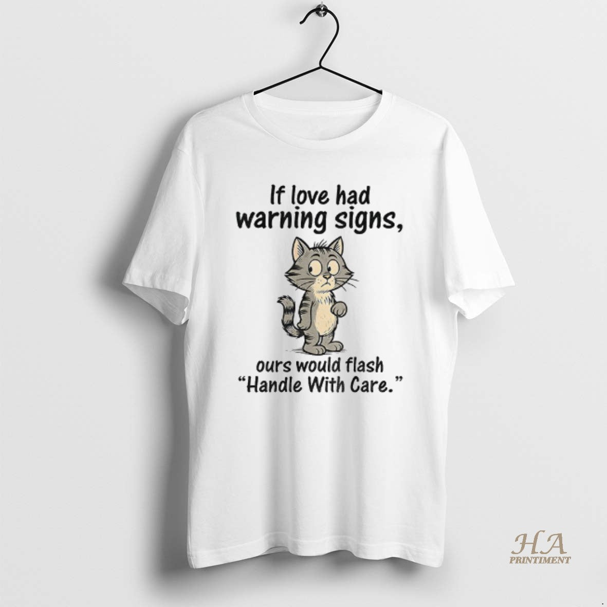 Official Cat Cartoon If Love Had Warning Signs Ours Would Flash Handle With Care T-Shirts, Hoodie, Sweatshirt