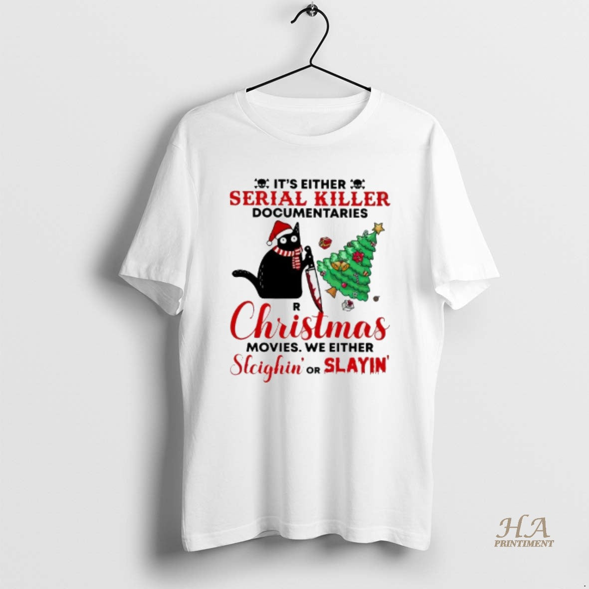 Official Cat Its Either Serial Killer Documentaries Or Christmas Sleighin Or Slayin T-Shirts, Hoodie, Sweatshirt