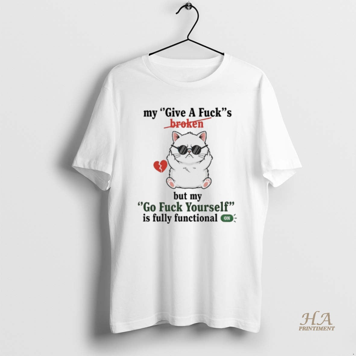 Official Cat My Give A Fucks Broken But My Go Fuck Yourself Is Fully Functional T-Shirts, Hoodie, Sweatshirt