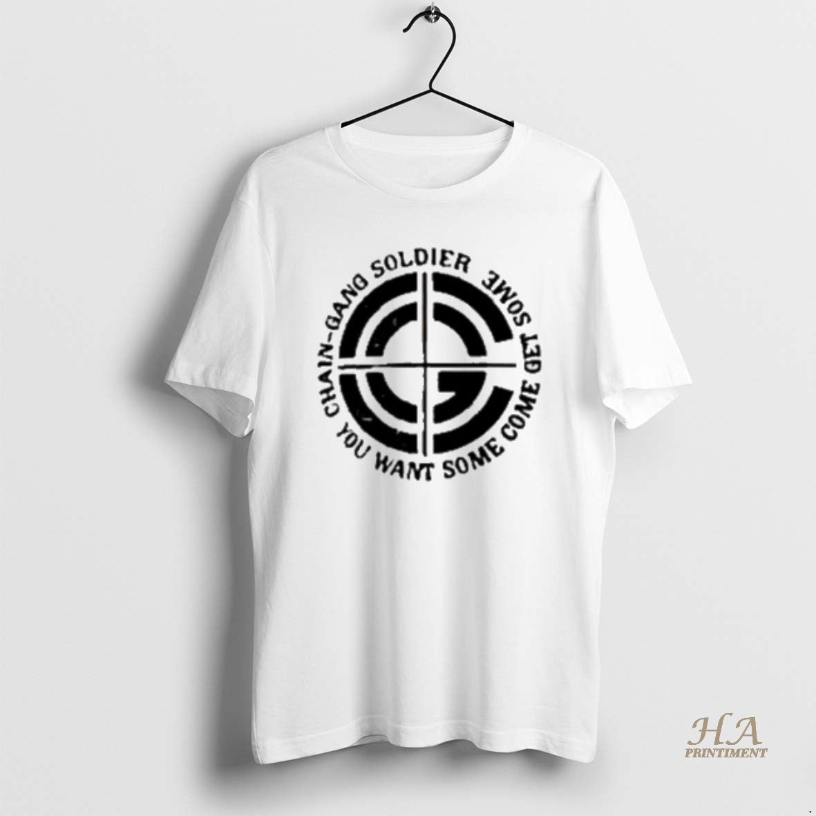 Official Chain Gang Soldier You Want Some Come Get Some T-Shirts, Hoodie, Sweatshirt | InkNestWear.com