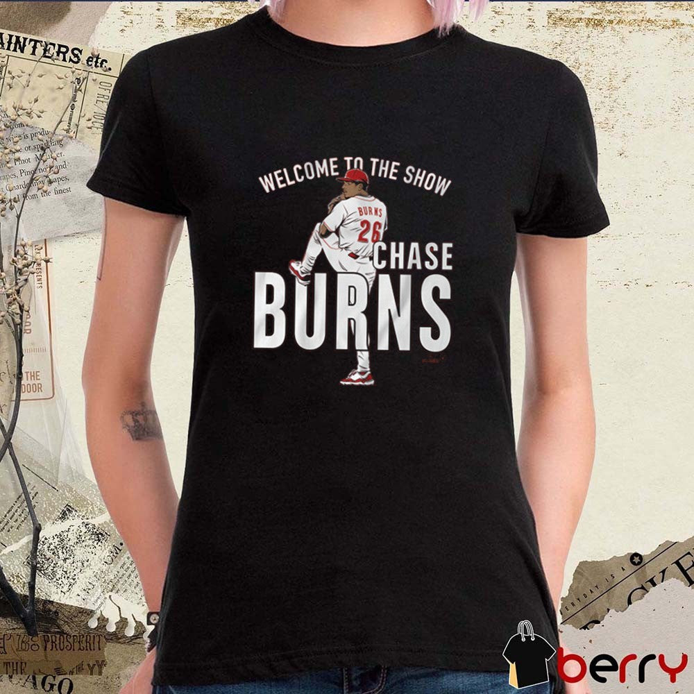 Chase Burns Welcome to the Show Cincinnati Reds MLB t-shirt