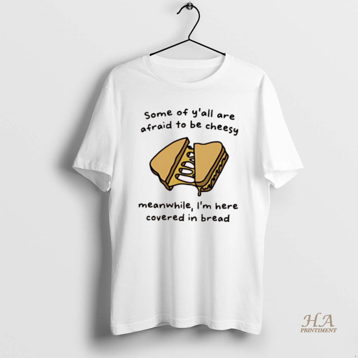 Official Cheese Some Of Yall Are Afraid To Be Cheesy Meanwhile Im Here Covered In T-Shirts, Hoodie, Sweatshirt