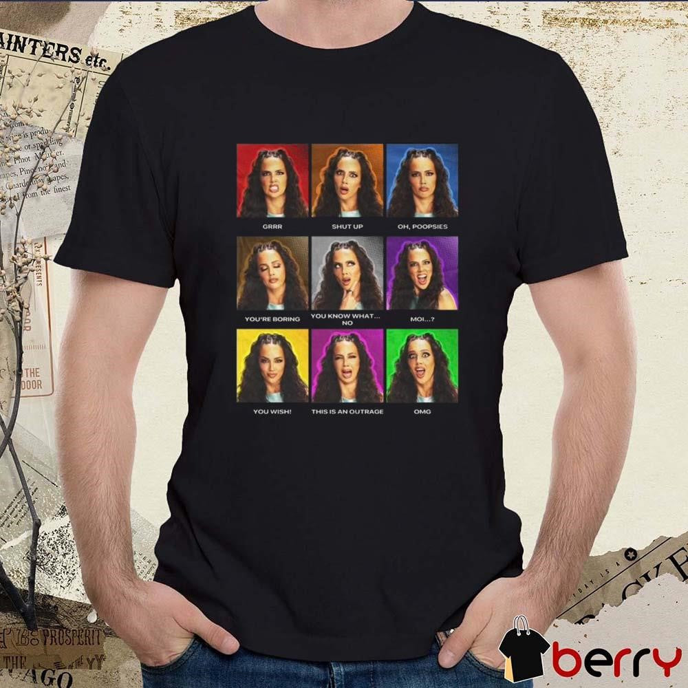 Chelsea Green Expressions Grrr Shut Up Oh Poopsier You Know What No Moi This Is An Outrage t-shirt
