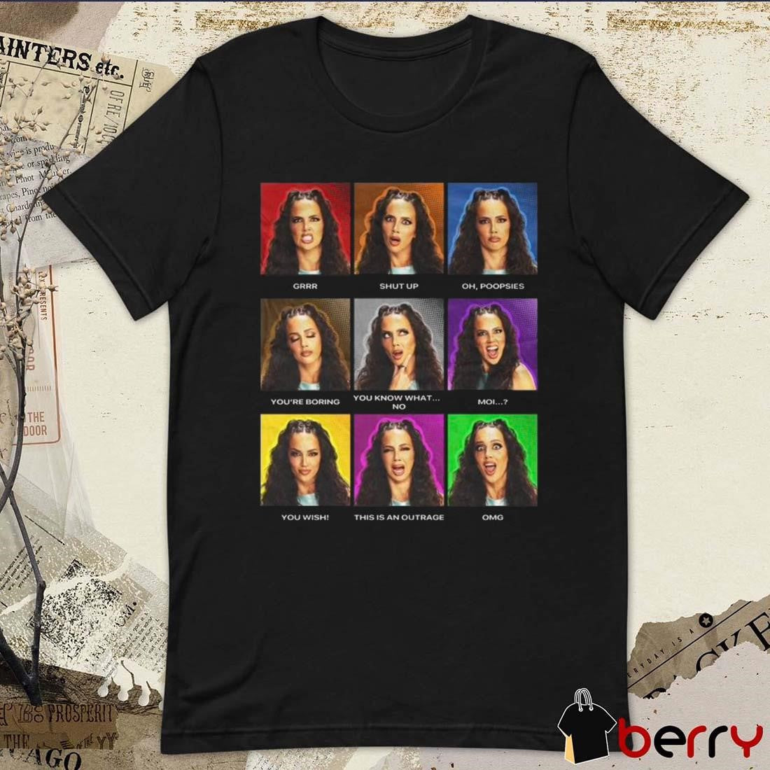 Chelsea Green Expressions Grrr Shut Up Oh Poopsier You Know What No Moi This Is An Outrage t-shirt