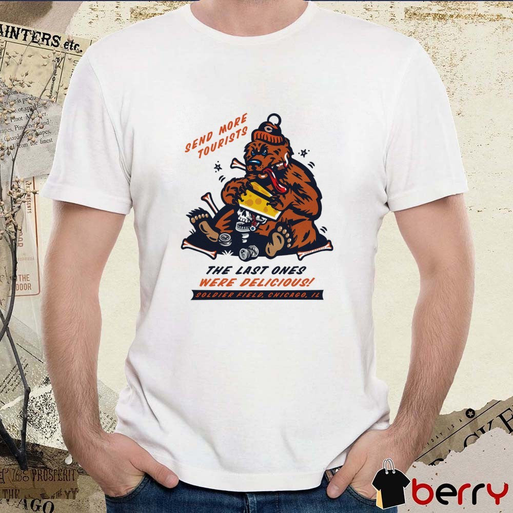 Chicago Bears Send More Tourists The Last Ones Were Delicious Soldier Field, Chicago, IL t-shirt