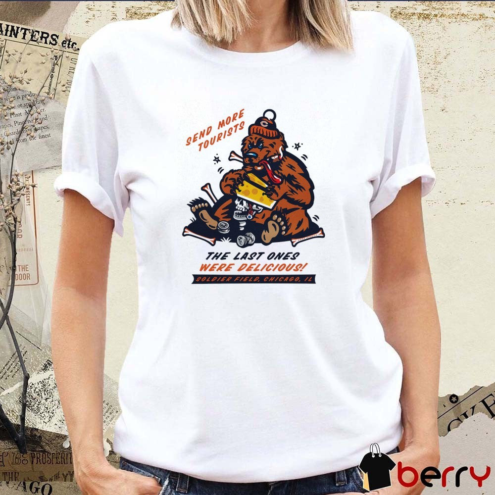 Chicago Bears Send More Tourists The Last Ones Were Delicious Soldier Field, Chicago, IL t-shirt