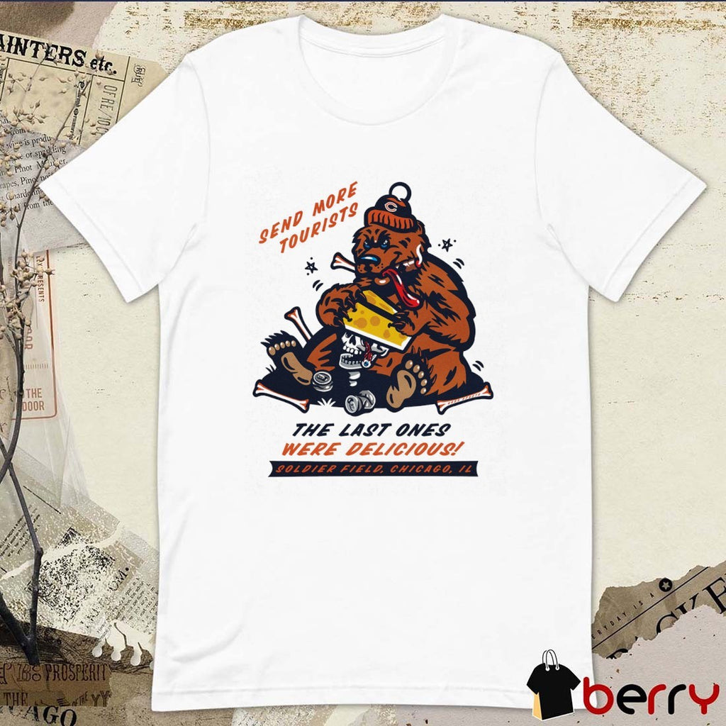 Chicago Bears Send More Tourists The Last Ones Were Delicious Soldier Field, Chicago, IL t-shirt