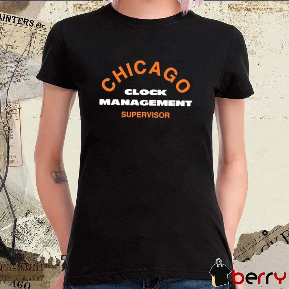 Chicago Clock Management Supervisor t-shirt