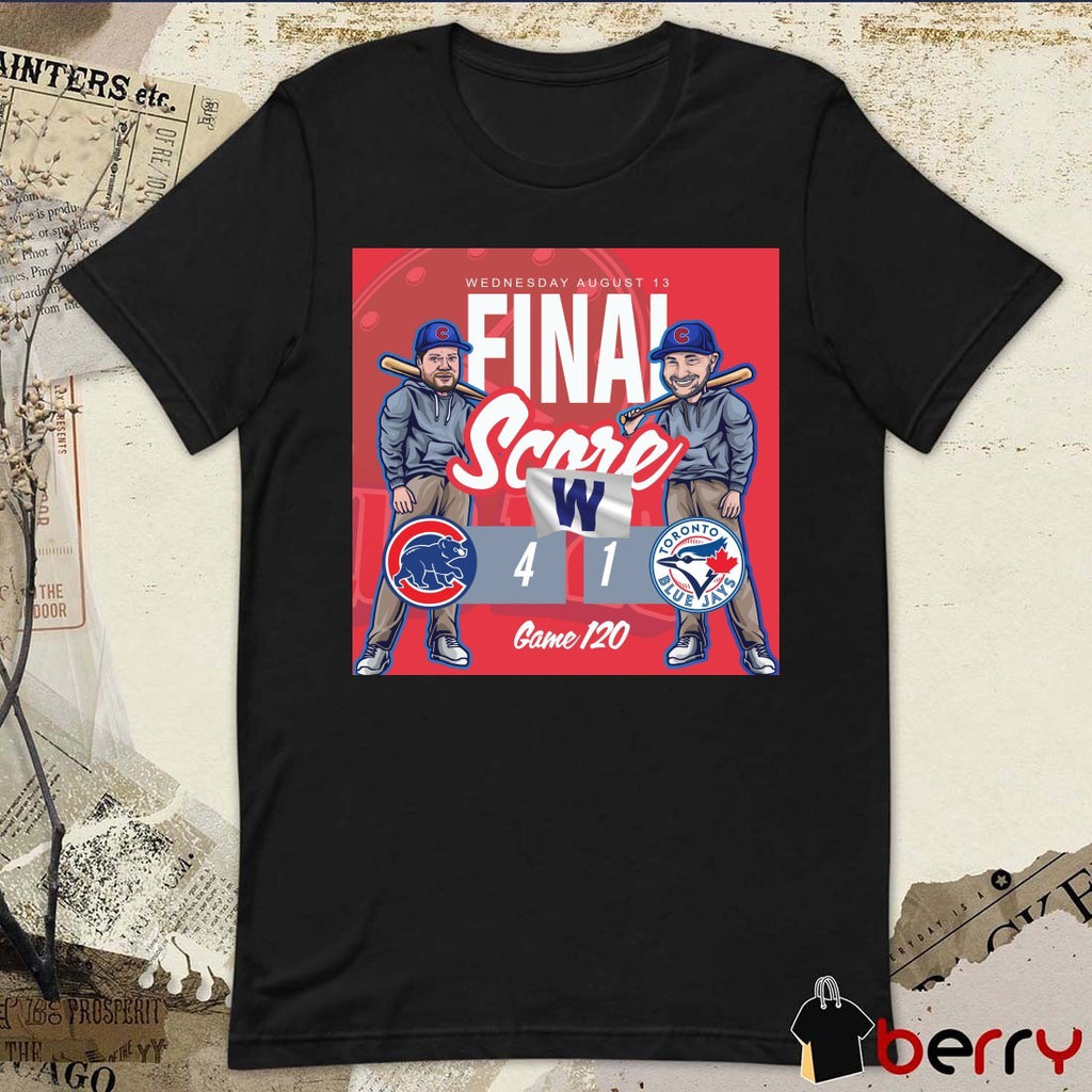 Chicago Cubs Vs Toronto Blue Jays Final Score 4-1 Wednesday, August 13, 2025 Game 120 Poster t-shirt