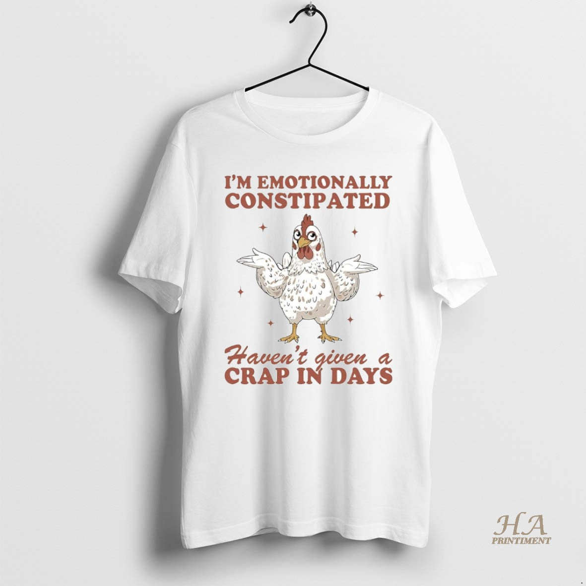 Official Chicken Im Emotionally Constipated Havent Given A Crap In Days T-Shirts, Hoodie, Sweatshirt | InkNestWear.com