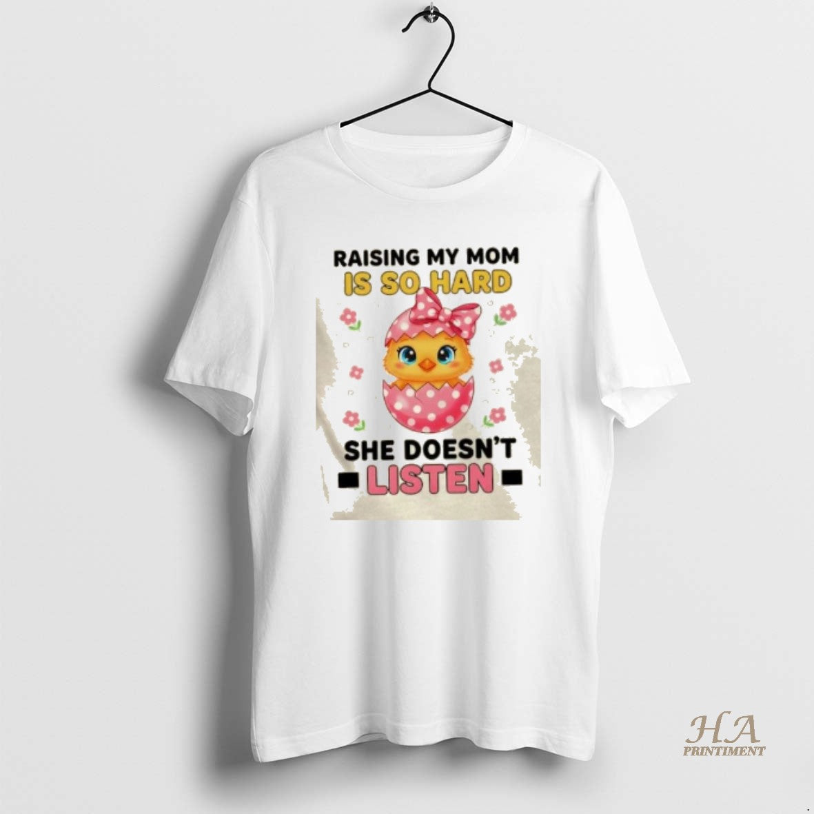 Official Chicken Raising My Mom Is So Hard She Doesnt Listen T-Shirts, Hoodie, Sweatshirt | InkNestWear.com