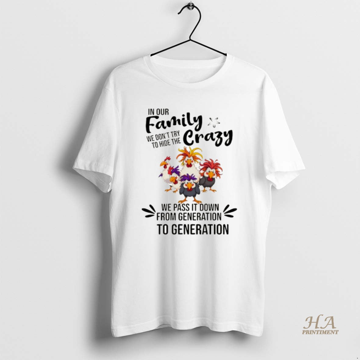 Official Chickens In Our Family We Dont Try To Hide The Crazy We Pass It T-Shirts, Hoodie, Sweatshirt | InkNestWear.com