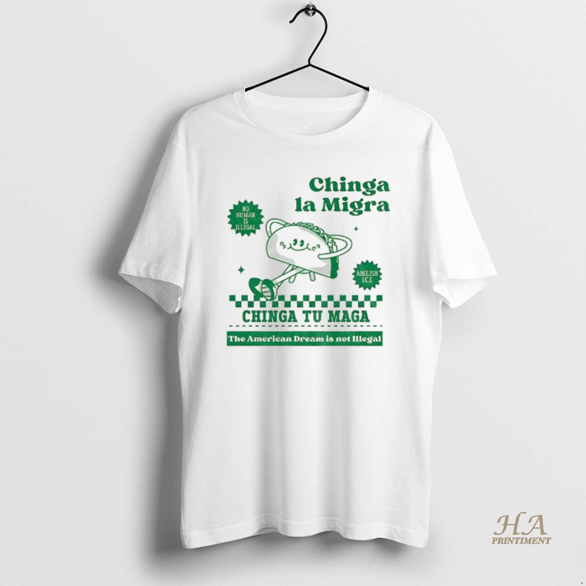 Official Chinga La Migra Tacos No Human Is Illegal Chinga Tu Maga The American Dream T-Shirts, Hoodie, Sweatshirt