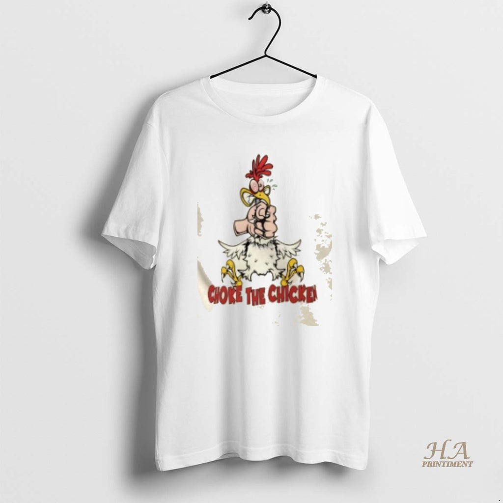 Official Choke The Chicken Funny Adult Humor T-Shirts, Hoodie, Sweatshirt | InkNestWear.com