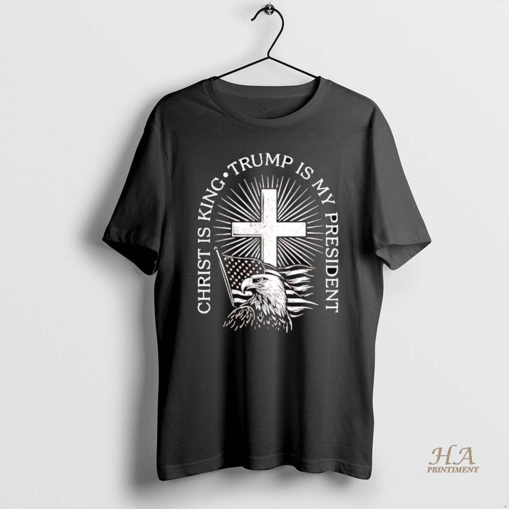 Official Christ Is King Trump Is My President T-Shirts, Hoodie, Sweatshirt | InkNestWear.com