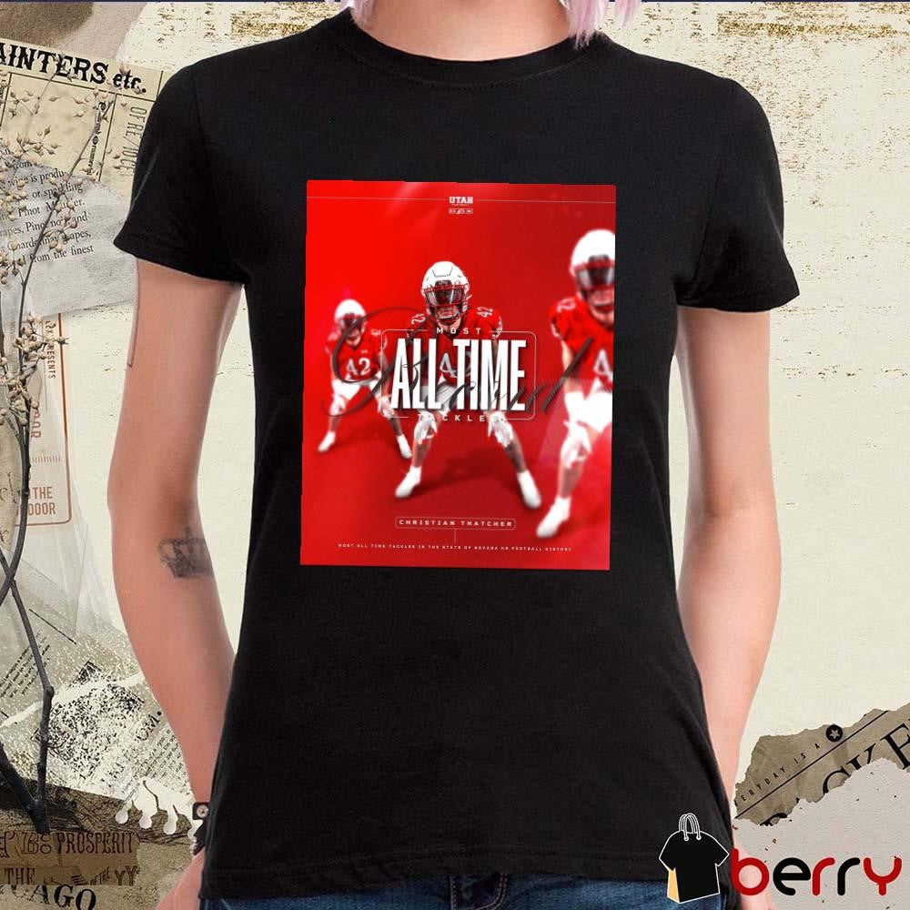 Christian Thatcher Utah Utes Most All Time Tackles Most All Time Tackles In The State Of Nevada Poster t-shirt
