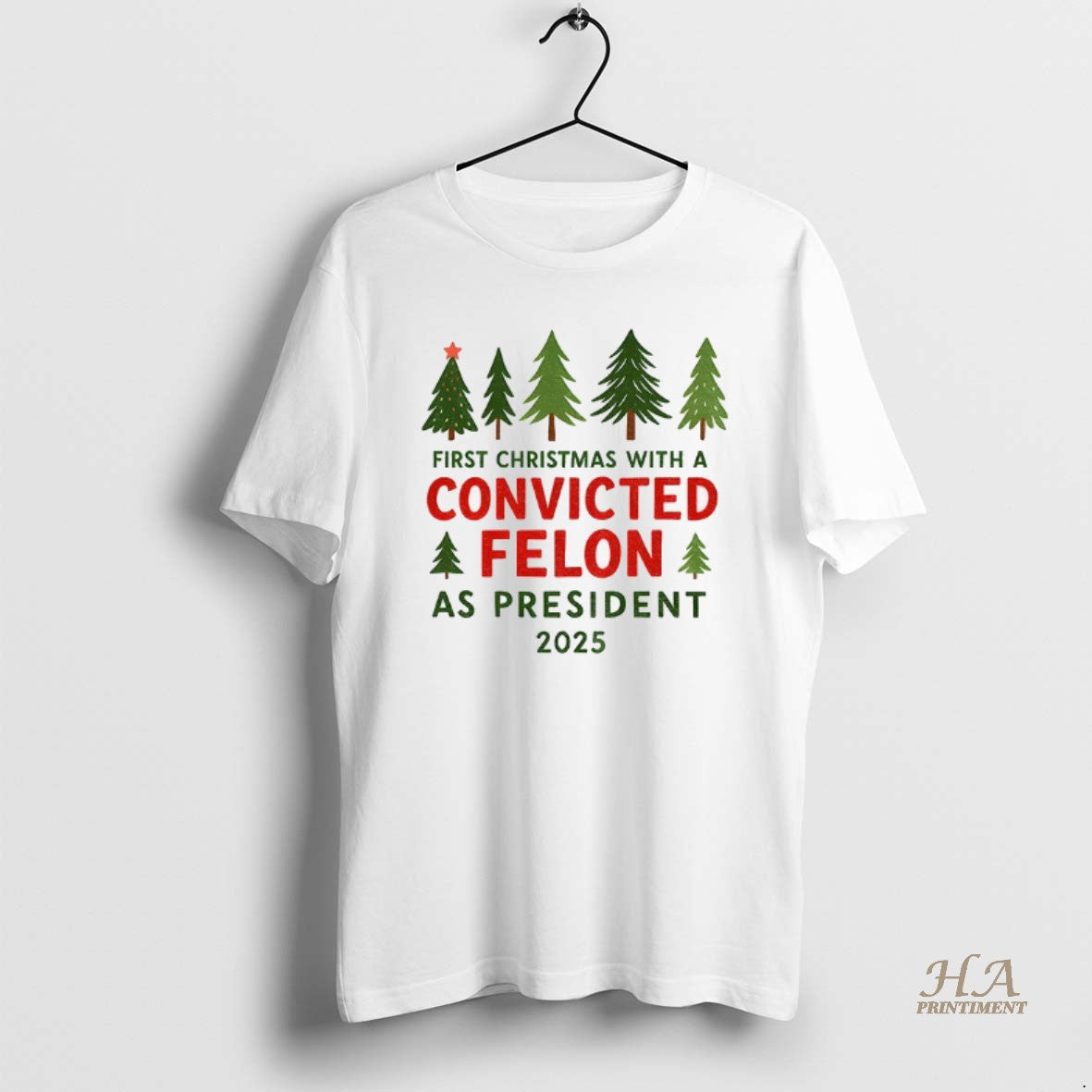 Official Christmas Tree First Christmas With A Convicted Felon As President 2025 T-Shirts, Hoodie, Sweatshirt