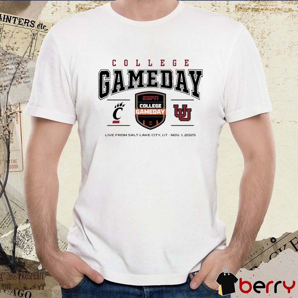 Cincinnati Bearcats vs Utah Utes ESPN College GameDay Live From Salt Lake City November 1 2025 t-shirt