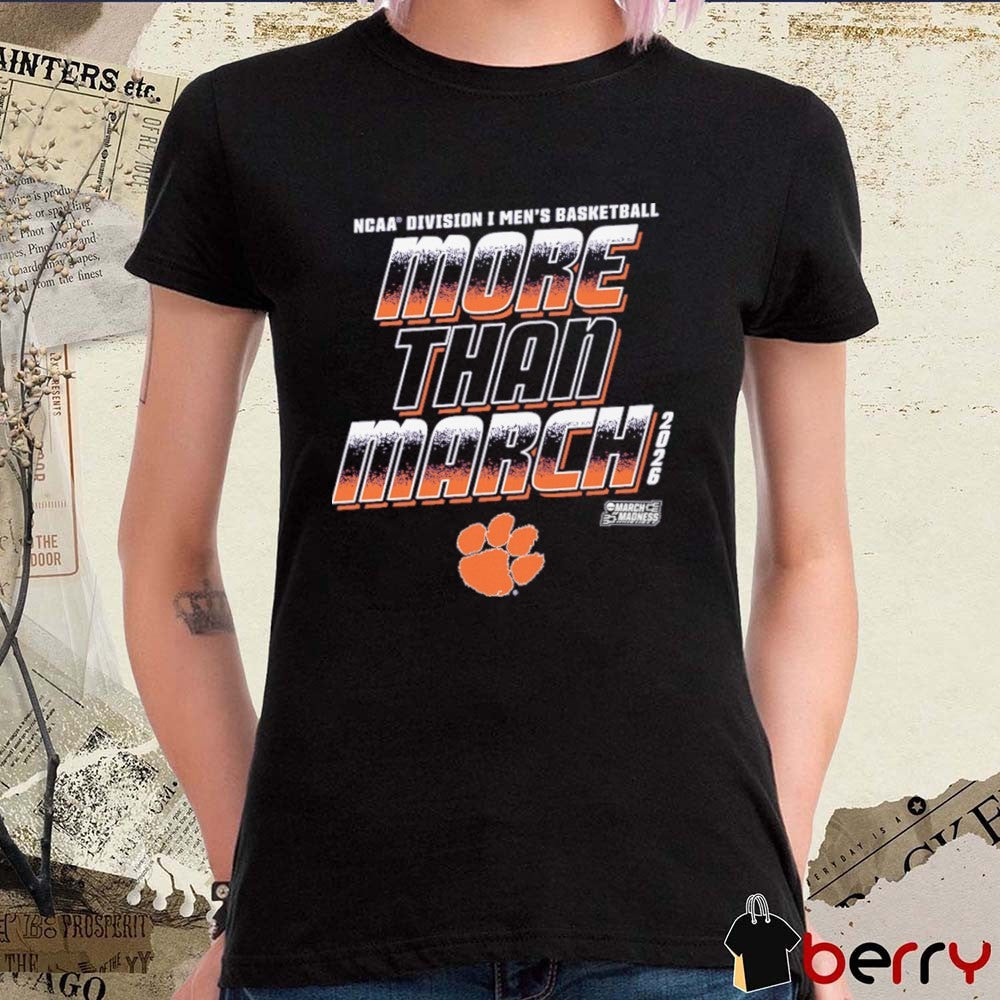 Clemson Tigers 2026 NCAA Division I Men’s Basketball More Than March t-shirt