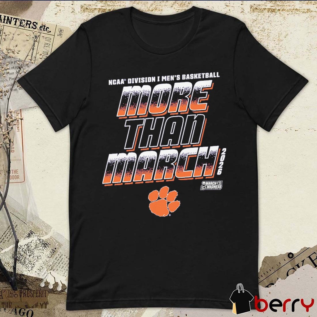Clemson Tigers 2026 NCAA Division I Men’s Basketball More Than March t-shirt