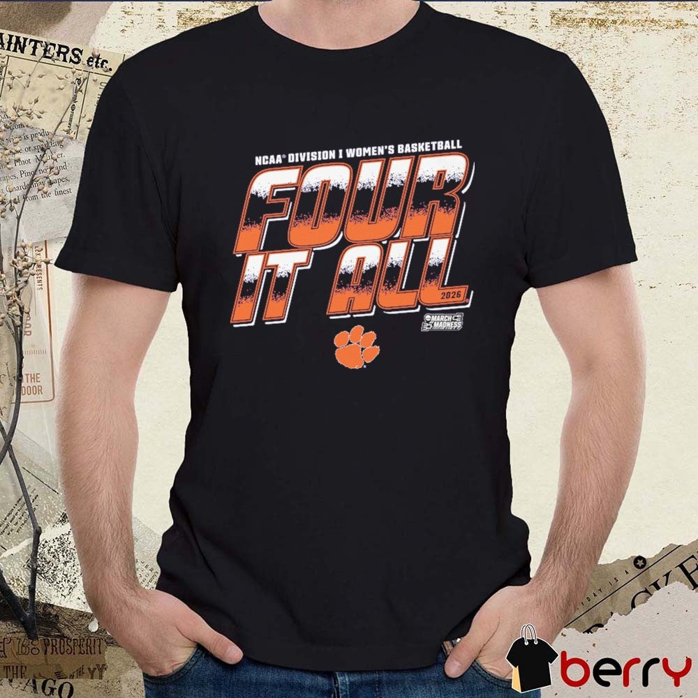 Clemson Tigers 2026 NCAA Division I Women’s Basketball Four It All March Madness t-shirt