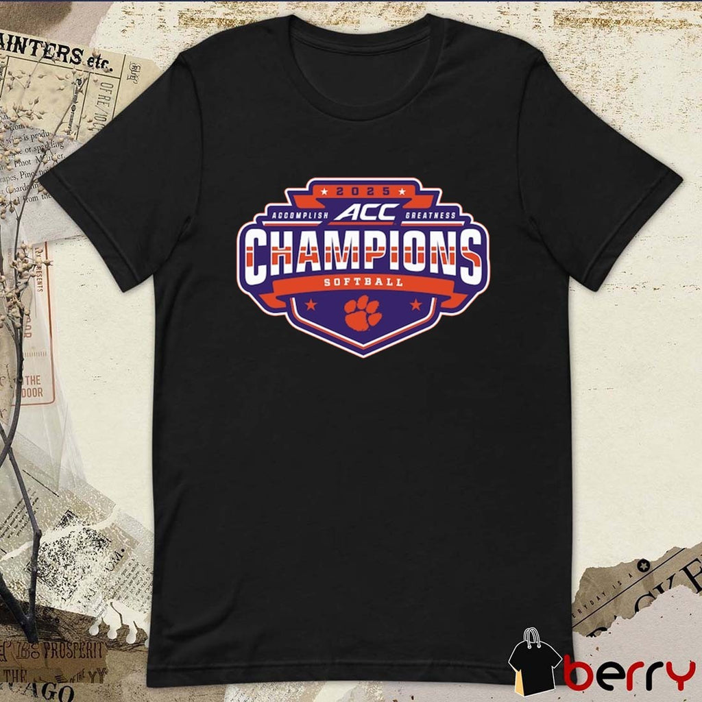 Clemson Tigers ACC Accomplish Greatness Softball Conference Tournament Champions Locker Room 2025 t-shirt