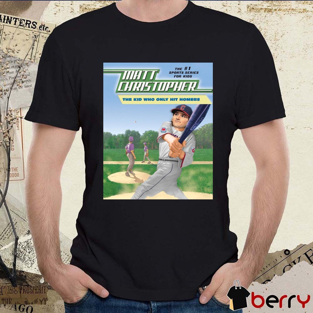 Cleveland Guardians Matt Christopher The Kid Who Only Hit Homers The 1 Sports Series For Kids Poster t-shirt